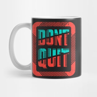 Don't quit Mug